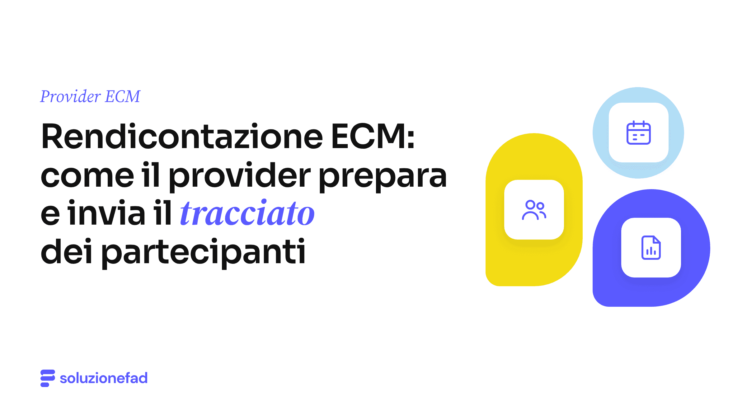 Rendicontazione ECM: come il provider prepara e invia il tracciato dei partecipanti